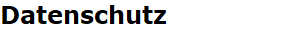 Datenschutz
